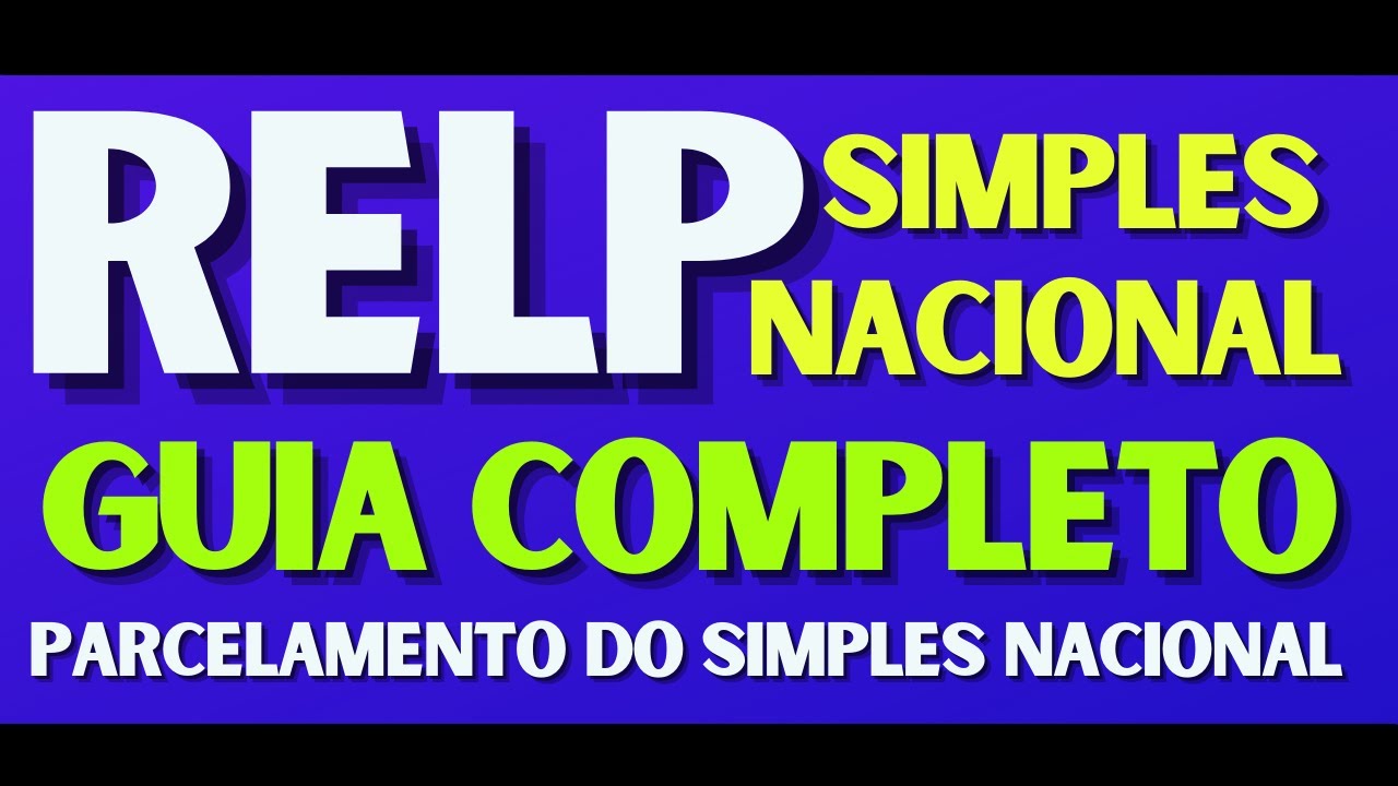 RELP SIMPLES NACIONAL | TUDO QUE VOCÊ PRECISA SABER