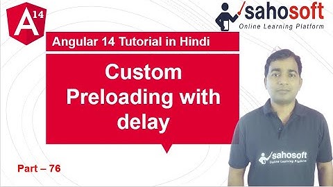 Custom Preloading with delay in Angular 14 | module loading | Angular 14 Tutorial in Hindi