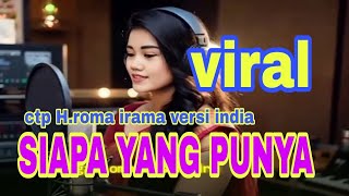 Siapa yang punya  ctp H.roma irama versi india #dangdut