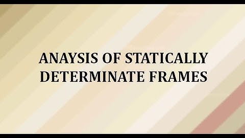 Analysis of Statically Determinate Frames (Part 2 )