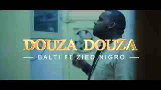 Balti & Zied Nigro - Douza Douza[Official Video] / بالتي - دوزا دوزا