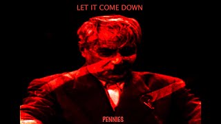 Video thumbnail of "Let It Come Down - Pennies (Official Video)"