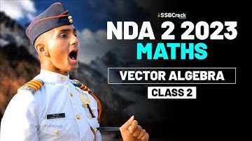 NDA 2 2023 Exam Maths Live - Vector Algebra - Class 2