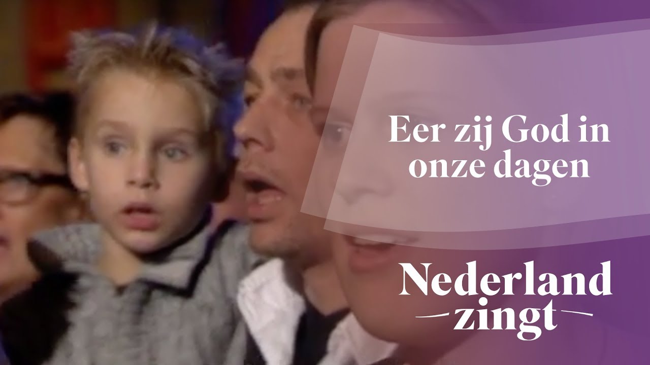 Eer zij God in onze dagen - Nederland Zingt - YouTube