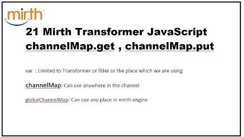 21 Mirth Connect Transformer JavaScript channelMap.get , channelMap.put