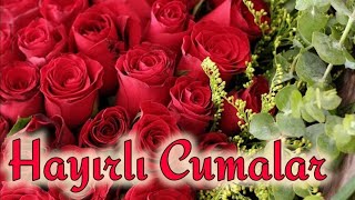 Cuma Mesajları Resimli - Hayırlı Cumalar - Cuma Mesajı kısa Video ilahili - Cuma Akşamı mesajları