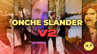 Onche Slander V2