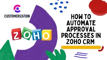 How to Automate Approval Processes in Zoho CRM 2022