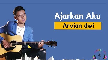Ajarkan aku - Arvian dwi [Live Acoustic Version] Lirik