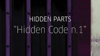 HIDDEN PARTS "Hidden Code"