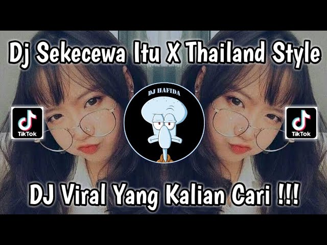 DJ SEKECEWA ITU THAILAND STYLE VIRAL TIKTOK 2024 || DJ CANTIK SEKECEWA ITU YANG KALIAN CARI ! class=