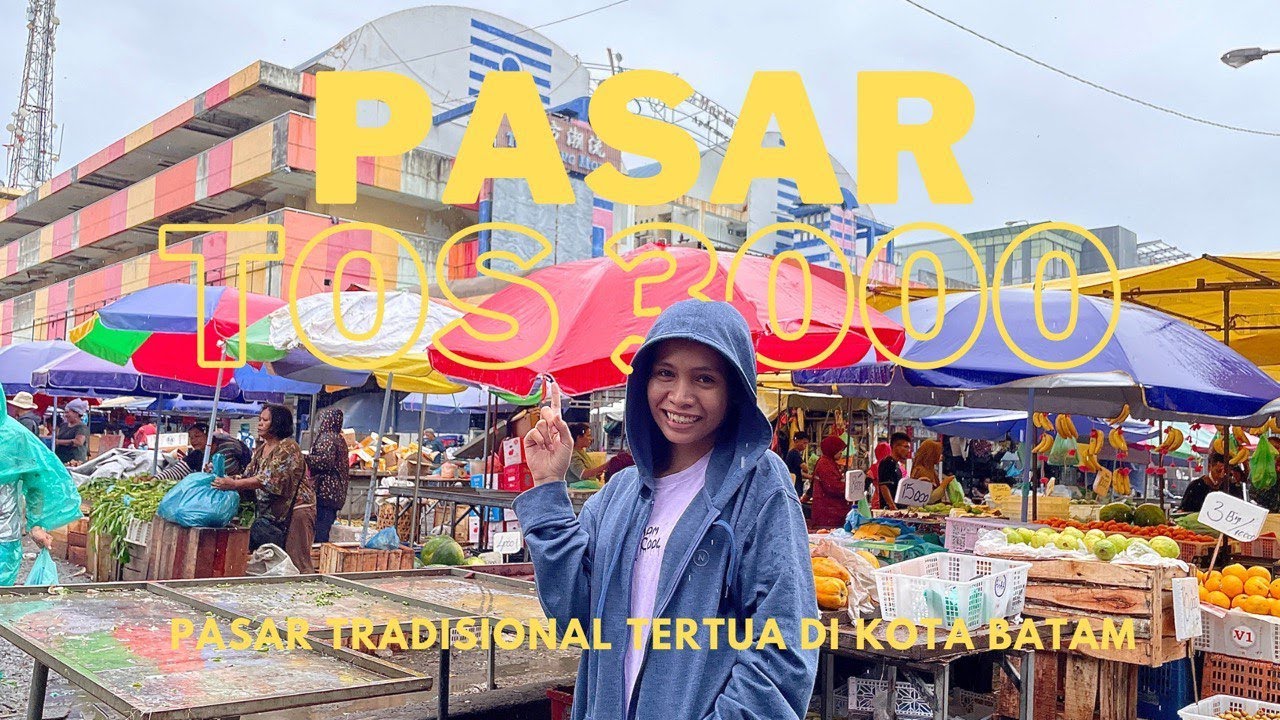 PASAR MURAH DI KOTA BATAM - TRADITIONAL MARKET TOS 3000 BATAM