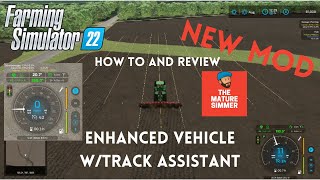 Farming Simulator 22 New Mod Review and How To | Enhanced Vehicle (now with Track Assistant)