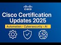 Cisco Certification Updates 2025 | New Automation & Cybersecurity Tracks Explained (CCNA-CCNP-CCIE)