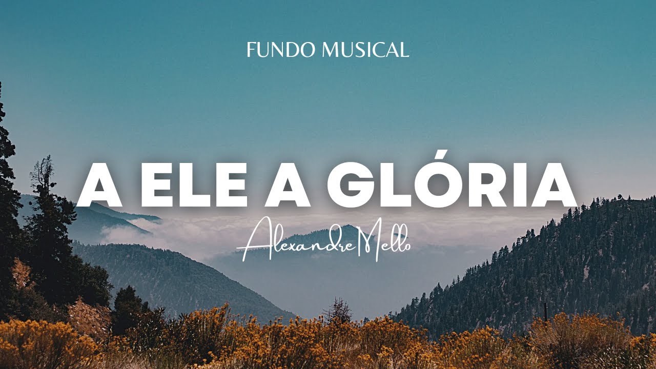 Fundo Musical para Oração | A Ele a Glória | Jesus | Instrumental ...
