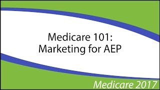 Medicare 101: Marketing for AEP