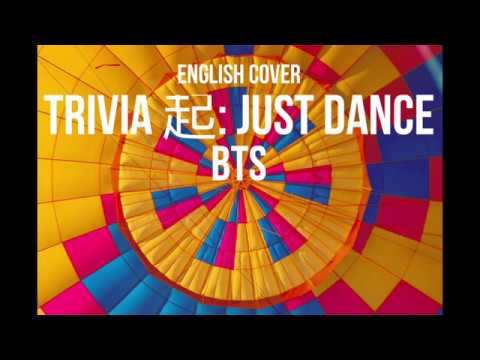 BTS (방탄소년단) - Trivia 起: Just Dance | English Cover