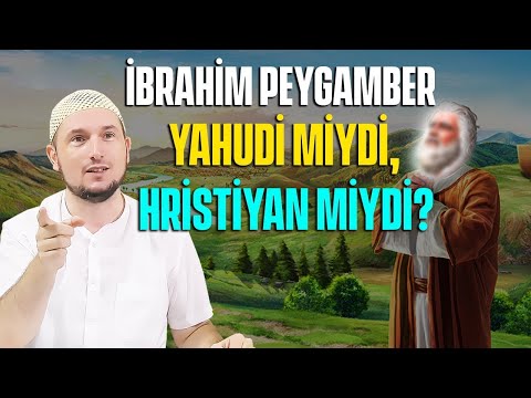 İbrahim Peygamber Yahudi miydi, Hristiyan mıydı? / Kerem Önder