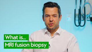 What Is an MRI Fusion Prostate Biopsy? | Surgeon Explains