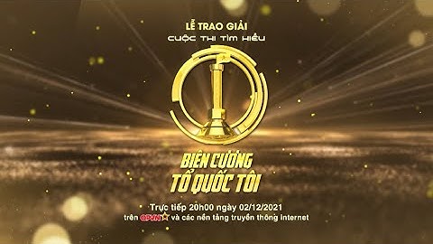 LỄ TRAO GIẢI CUỘC THI TÌM HIỂU BIÊN GIỚI QUỐC GIA "BIÊN CƯƠNG TỔ QUỐC TỔ QUỐC TÔI"