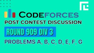 Codeforces Round 909 | Video Solutions - A to G | by Ankit Ghildiyal | TLE Eliminators