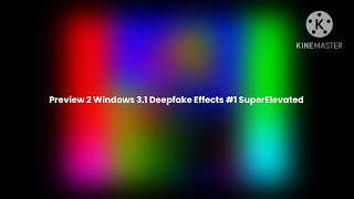 Preview 2 Windows 3.1 Deepfake Effects Superelevated