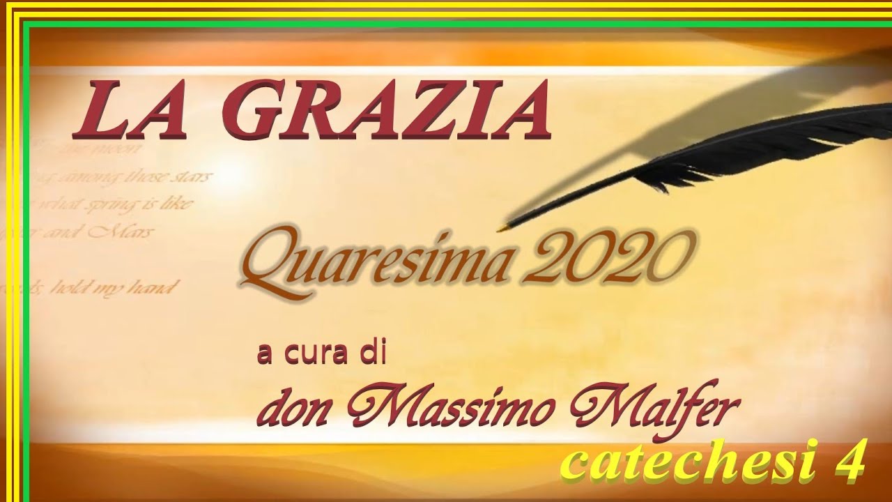 LA GRAZIA - Quaresimali 2020 - Quarta Catechesi
