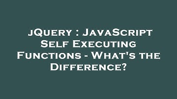 jQuery : JavaScript Self Executing Functions - What