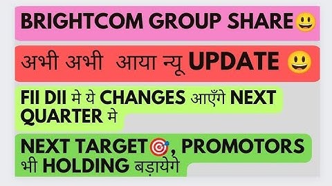 brightcom-new shareholding pattern 😀,brightcom group latest news today,BCG share latest news today