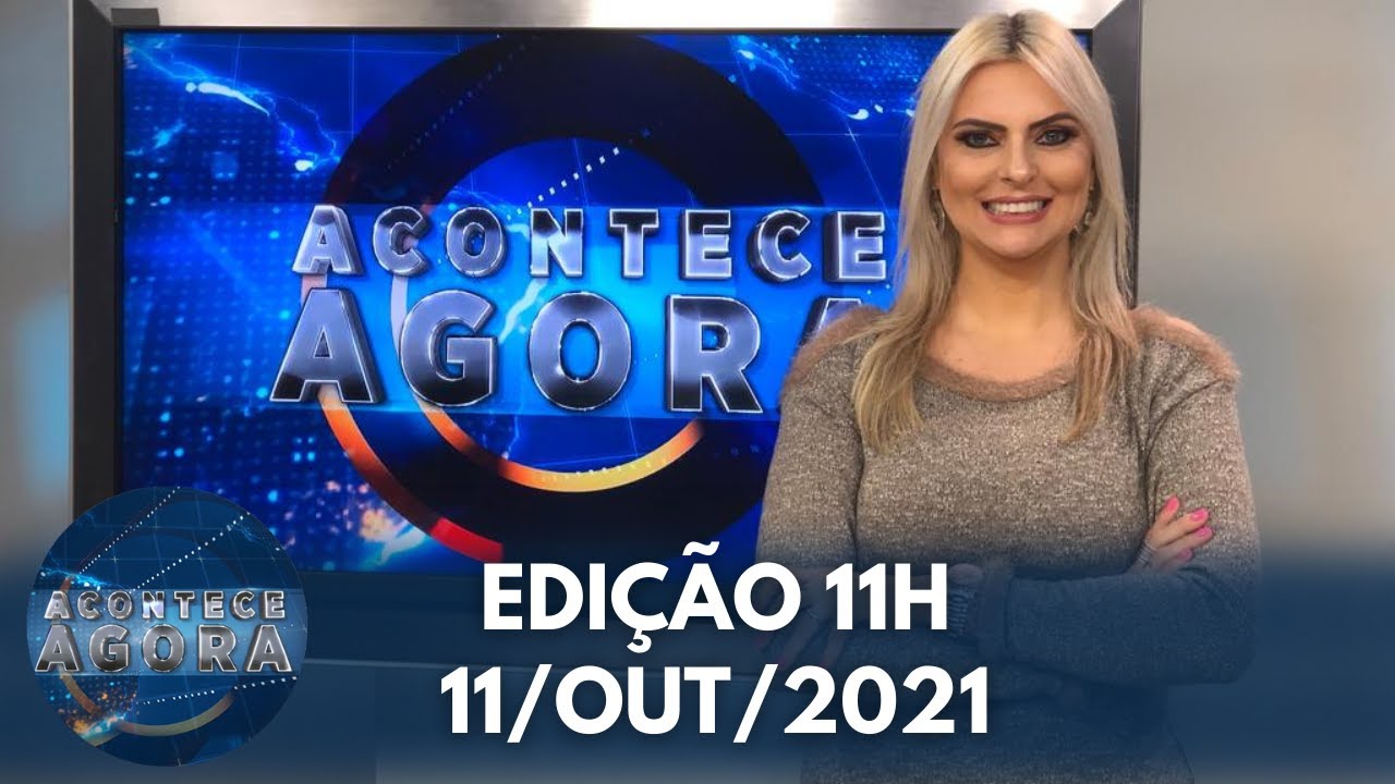 Jornal Acontece Agora - Edição 11h (11/out/2021)