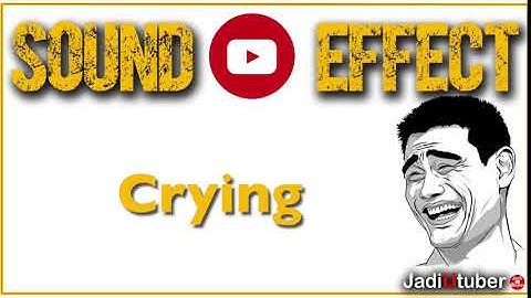 Crying Sound Effect | Efek Suara Youtube - Menangis / Tangisan