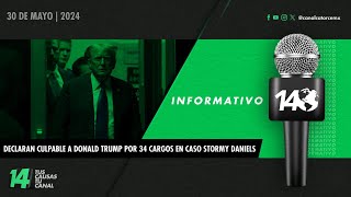 Informativo14: Declaran culpable a Donald Trump por 34 cargos en caso Stormy Daniels