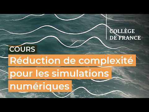 Réduction de complexité pour les simulations numériques... (1) - Yvon Maday (2025-2026)