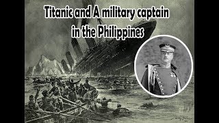 #Interestingfacts Filipino facts and trivia #3:Titanic and a military captain in the Philippines