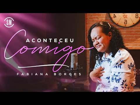 Aconteceu Comigo | Fabiana Borges (Soares Music Apresenta)