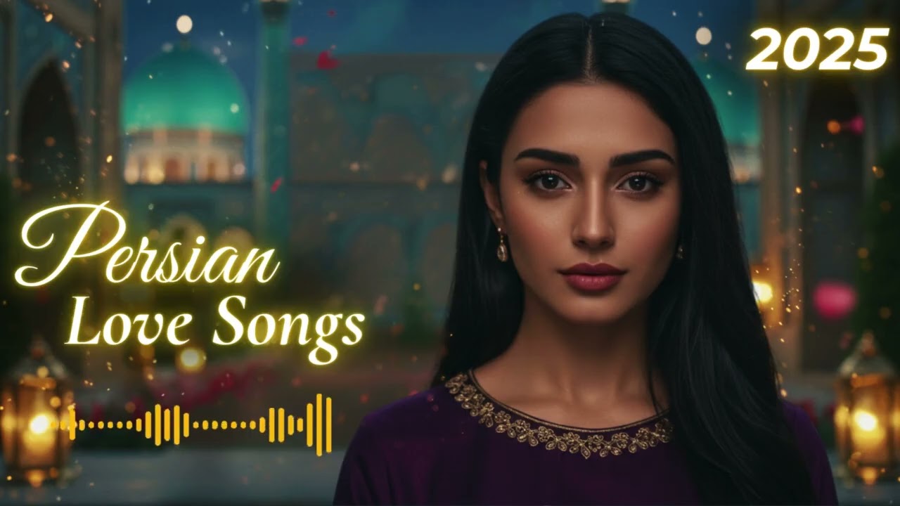 Persian Love Songs 2025 | Classic Persian Love Songs for Heart & Soul