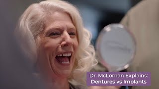 Dr. McLornan Explains: Dentures vs Implants
