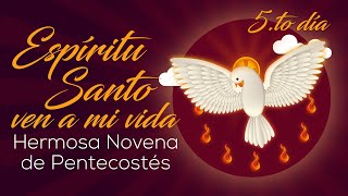 5.to día Espíritu Santo ven a mi vida Hermosa Novena de Pentecostés