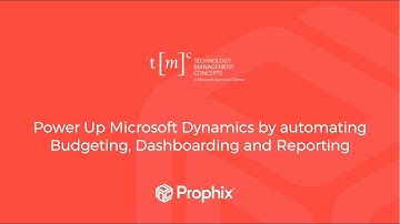 Prophix | Power Up Microsoft Dynamics by Automating Budgeting, Dashboarding and Reporting
