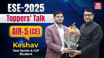 UPSC ESE 2025 Result | Keshav AIR 5 (Civil Engineering) | Engineering Services Exam Topper Talk