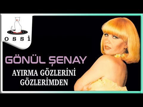 Gönül Şenay - Ayırma Gözlerini Gözlerimden