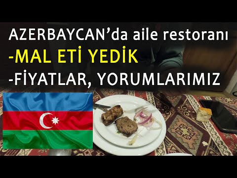 Azerbaycan Nahçıvan'da Aile Restoranı. Fiyatlar, Et yemekleri ve yorumlarımız.