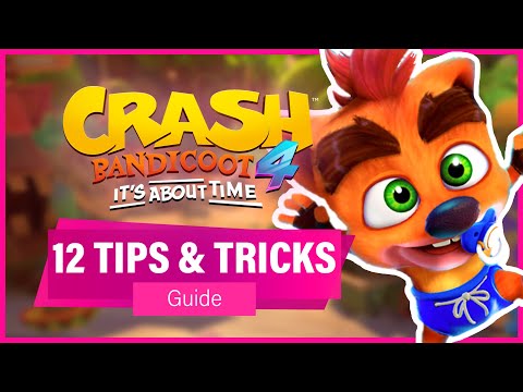 CRASH BANDICOOT 4 BEGINNERS GUIDE: 12 Tips & Tricks for NEW PLAYERS - Crash 4: It’s About Time