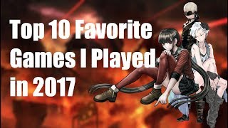 Top 10 Favorite Games I Played in 2017 - ZaffreRevolution @ZaffreRevolution