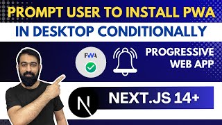 Next js 14  Tutorial - Prompt User to Install PWA on Desktop Conditionally