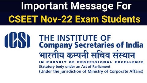 A Important Message For All CSEET Nov 2022 Exam Students