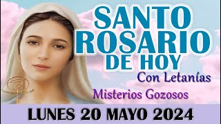 EL SANTO ROSARIO DE HOY LUNES 20 MAYO 2024 MISTERIOS GOZOSOS  SANTO ROSARIO DE HOY