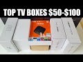 Best 2017 Android TV Box $50 - $100  - MY TOP 10