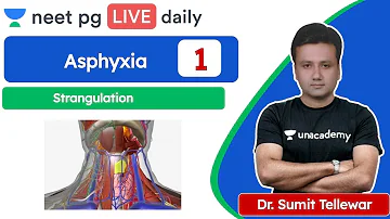 NEET PG: Asphyxia L1 | Strangulation | Unacademy NEET PG | Dr. Sumit Tellewar