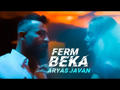 Aryas Javan  - Ferm Beka | Music Video ( ئاریاس جاوان - فــێرم بــکە )